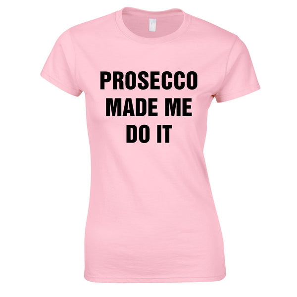 Prosecco Made Me Do It Top In Pink