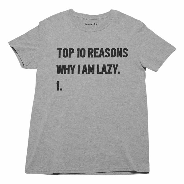 Top 10 Reasons Why I'm Lazy T-Shirt
