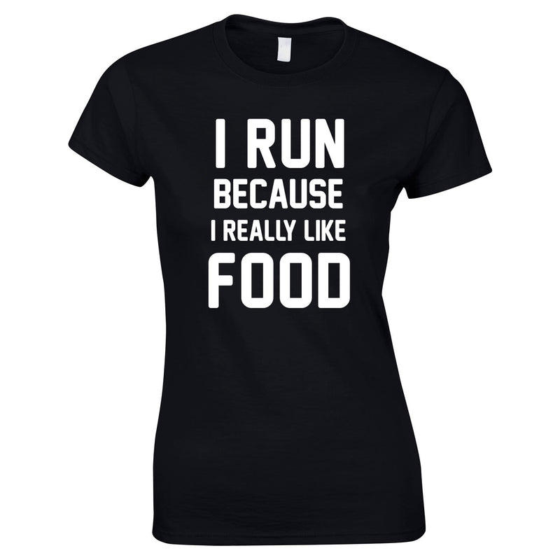 I Run Because I Like Food Ladies Top In Black