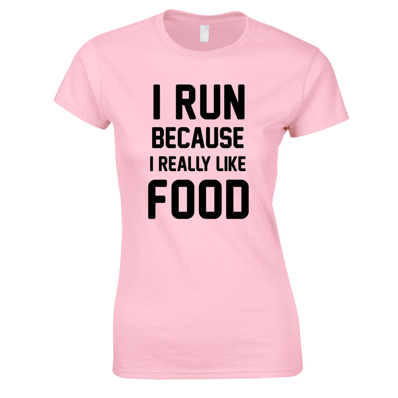 I Run Because I Like Food Ladies Top In Pink