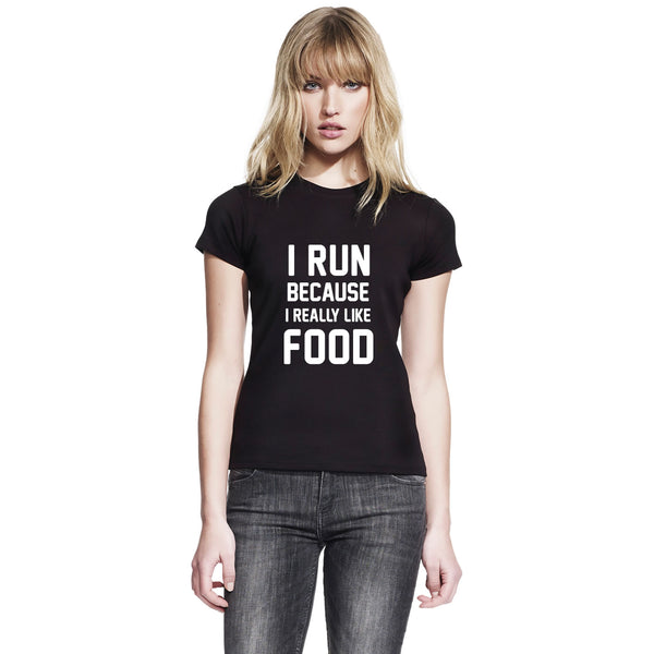 I Run Because I Like Food Women's T Shirt
