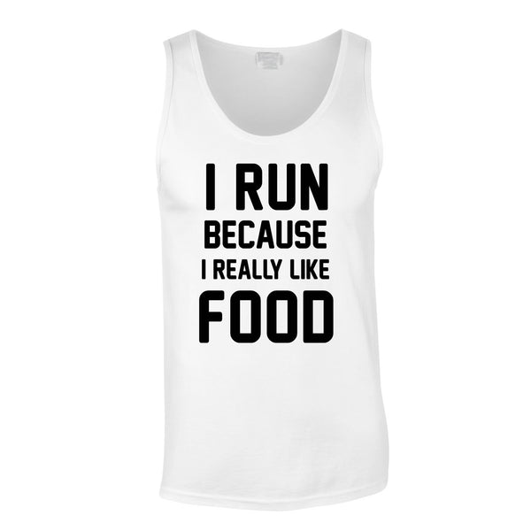 I Run Because I Like Food White Vest