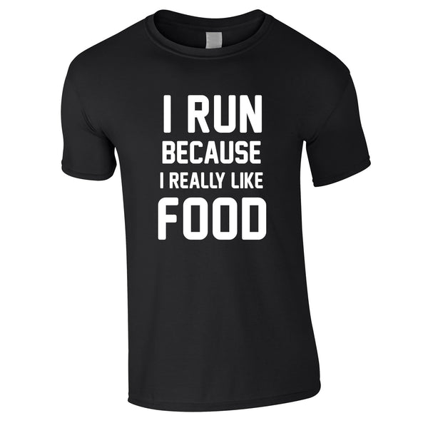 I Run Because I Like Food Mens T-Shirt