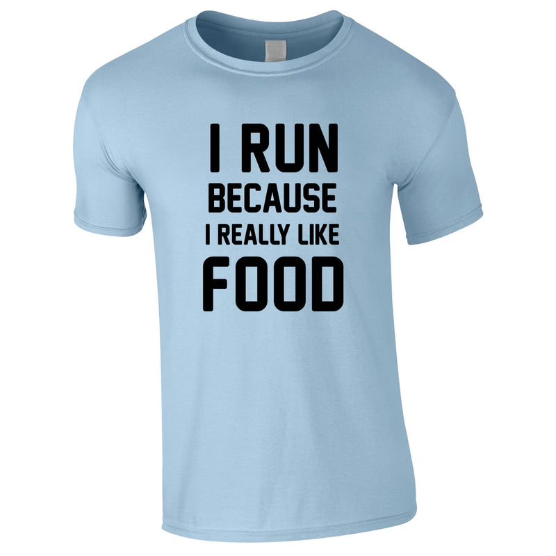 I Run Because I Like Food Mens T-Shirt