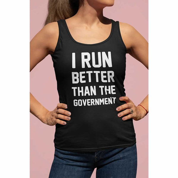 I Run Better Than The Government Vest For Women