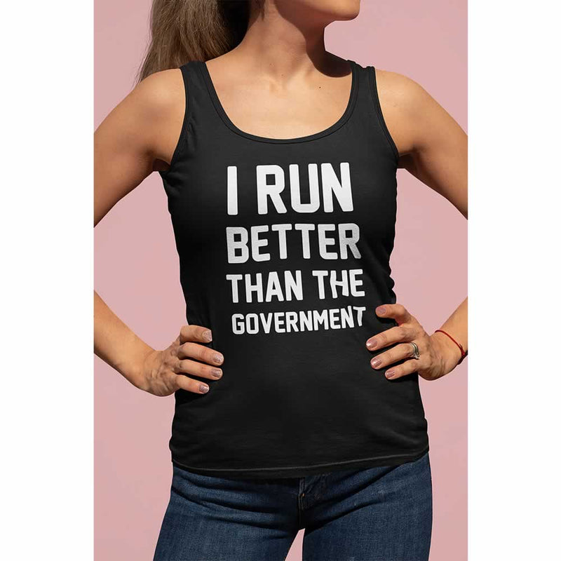 I Run Better Than The Government Vest For Women