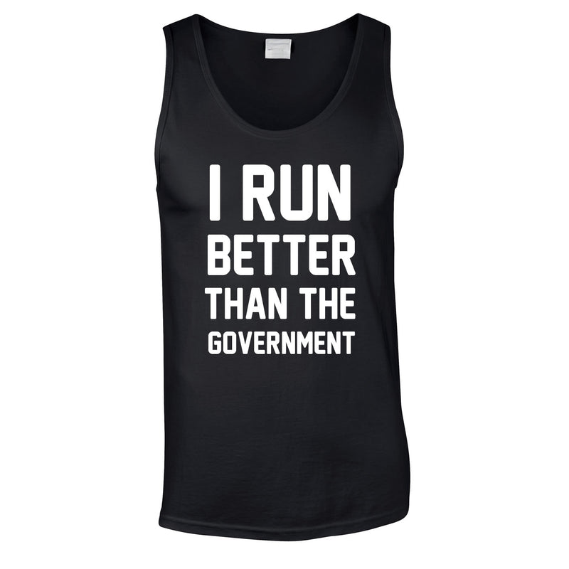 I Run Better Than The Government Vest In Black