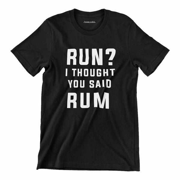Run? I Thought You Said Rum Mens Tee