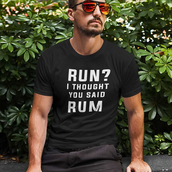 Run? I Thought You Said Rum Mens T-Shirt