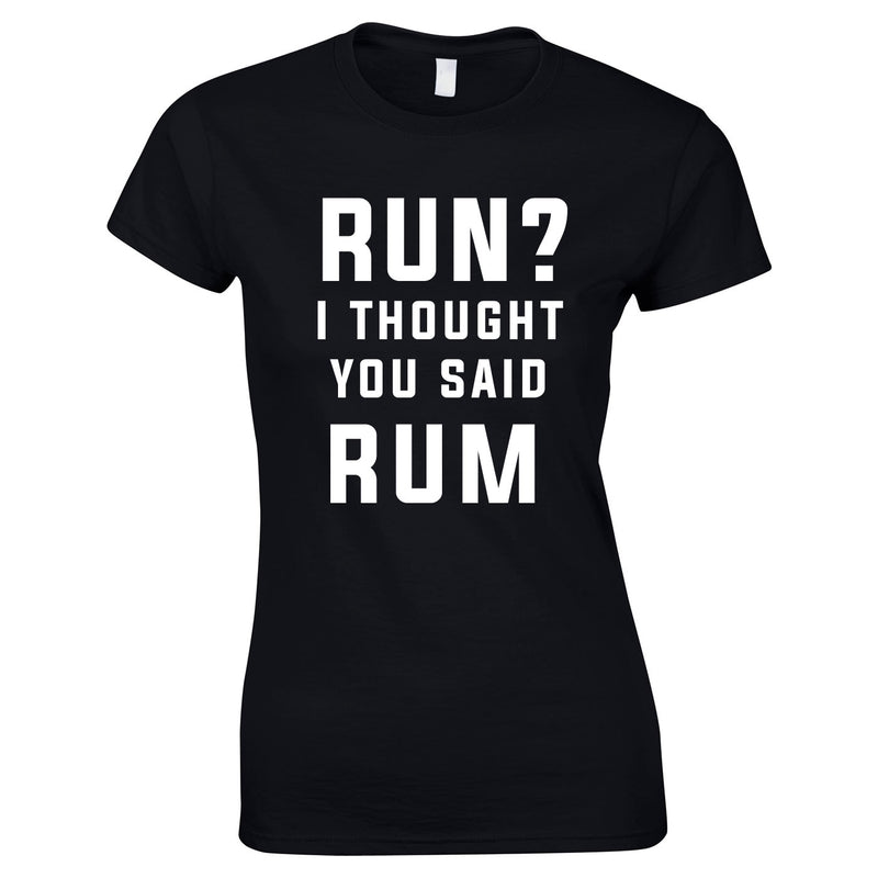 Run? I Thought You Said Rum Ladies Top In Black