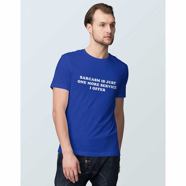 Sarcasm Is Just One More Service I Offer Men's Sarcastic T-Shirt