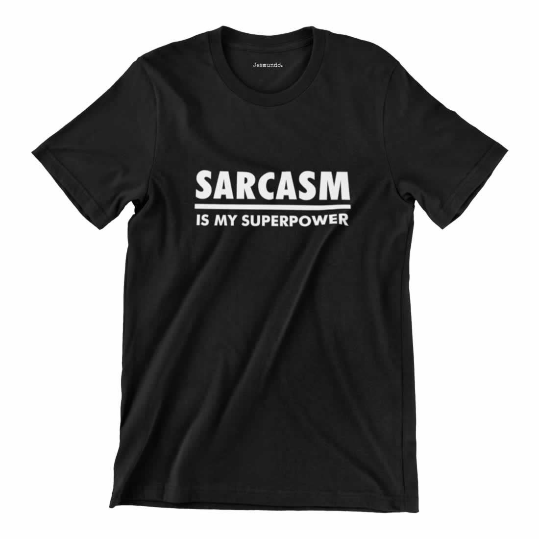 Sarcasm Is My Super Power Slogan T Shirt