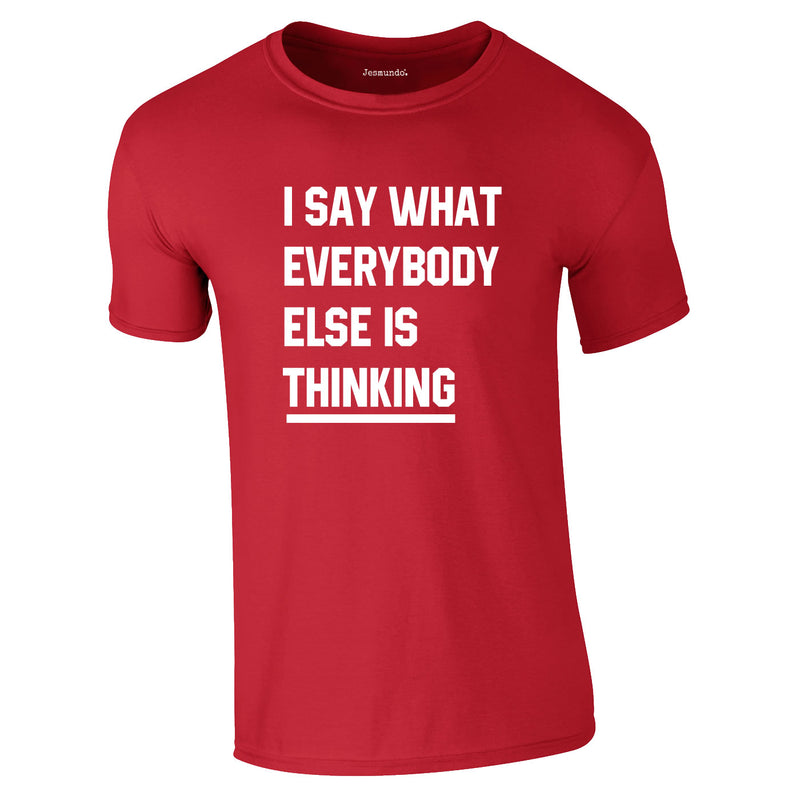 Say What Everybody Else Is Thinking Tee In Red