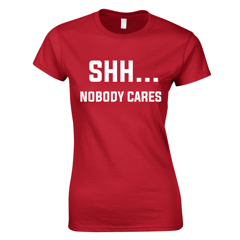 Shh Nobody Cares Ladies Top In Red