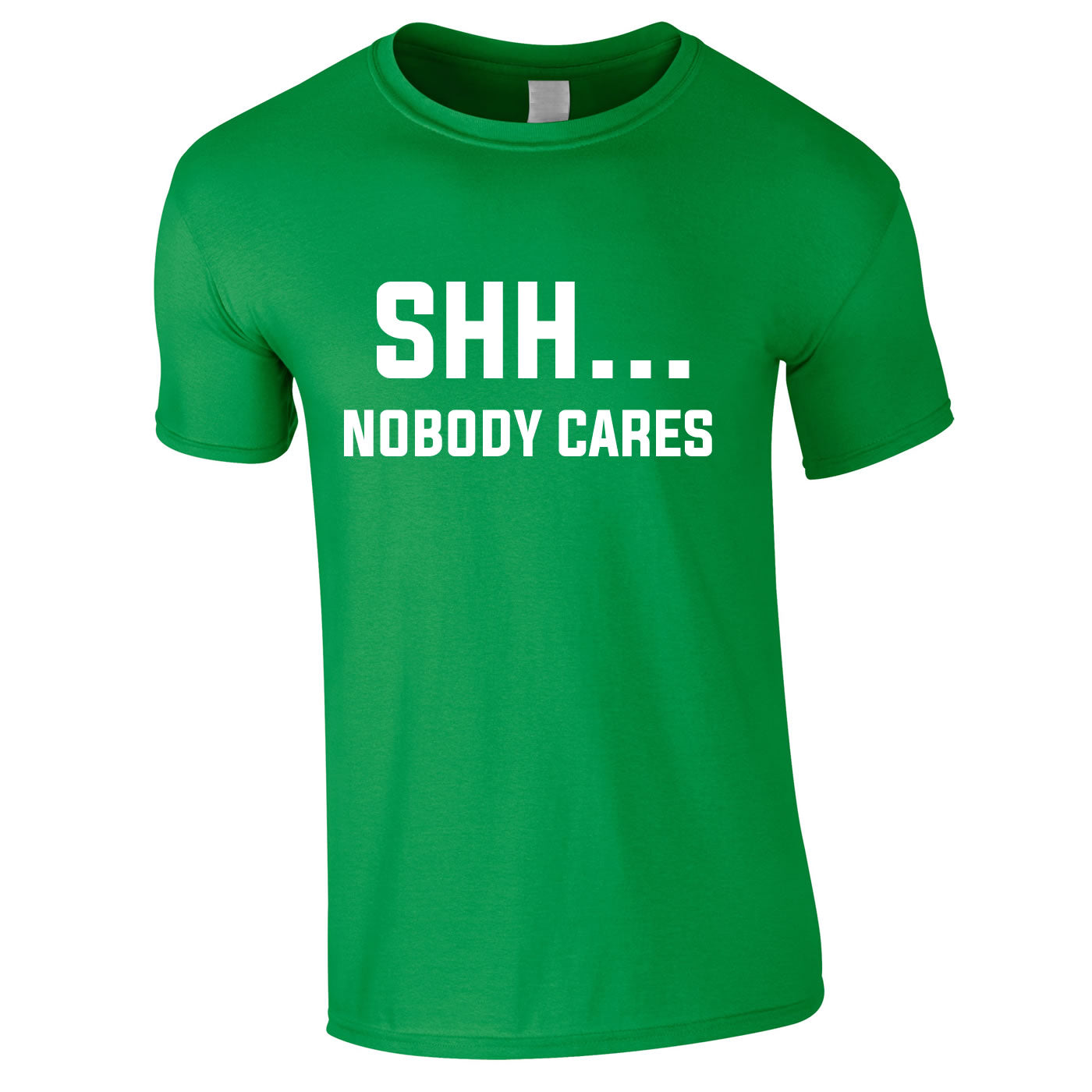Shh Nobody Cares Tee In Green