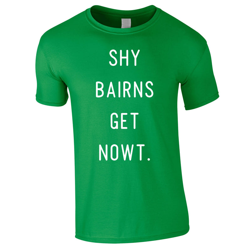 Shy Bairns Get Nowt Men's Tee In Green