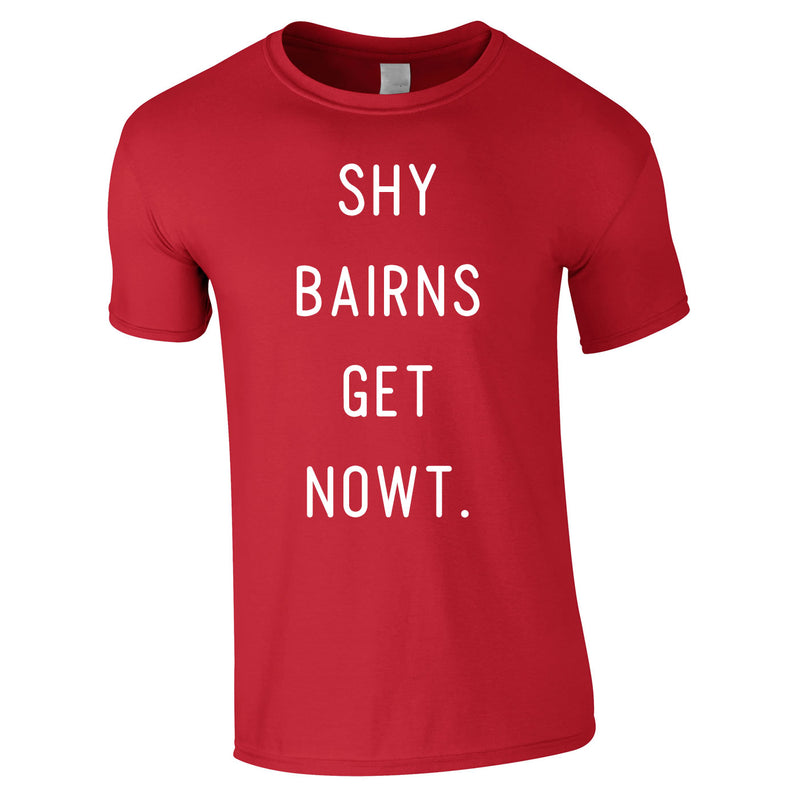 Shy Bairns Get Nowt Men's Tee In Red