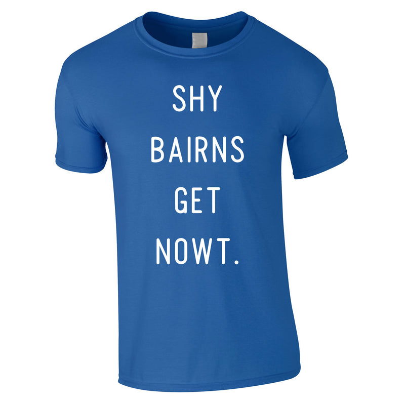 Shy Bairns Get Nowt Men's Tee In Royal