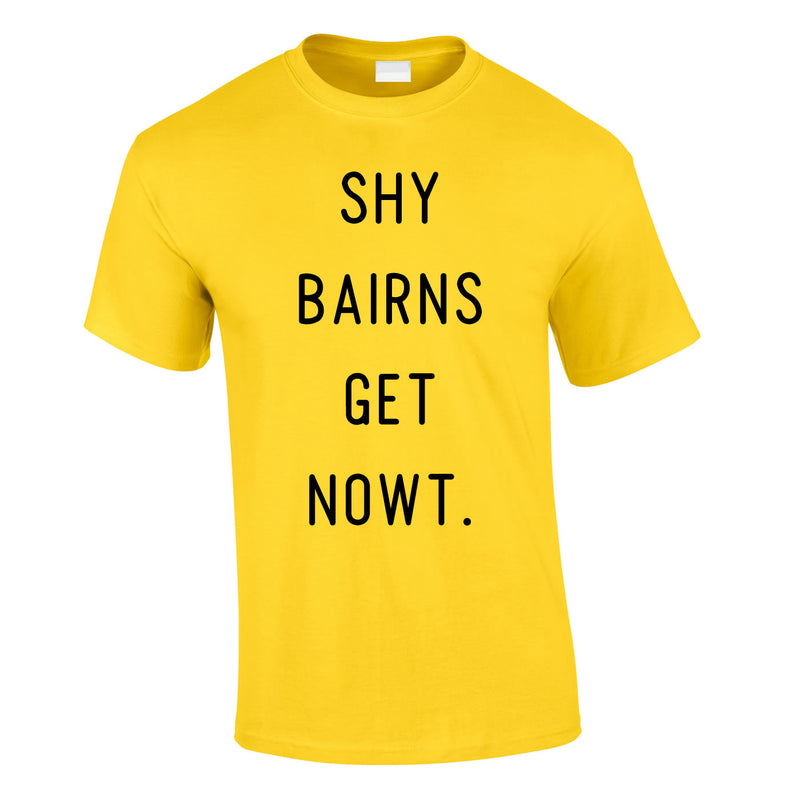 Shy Bairns Get Nowt Men's Tee In Yellow