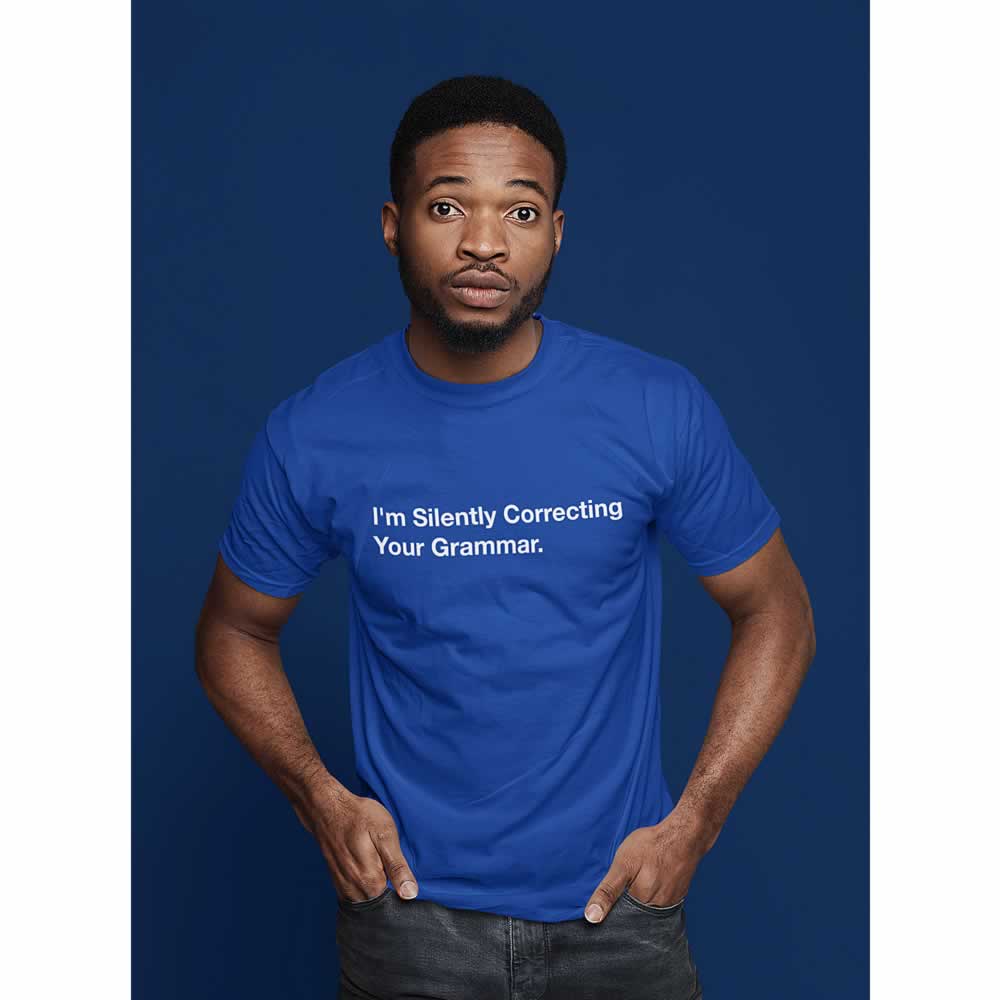 I'm Silently Correcting Your Grammar Tee