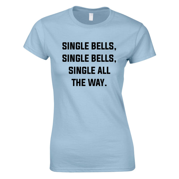 Single Bells Single Bells Single All The Way Women's Top In Sky