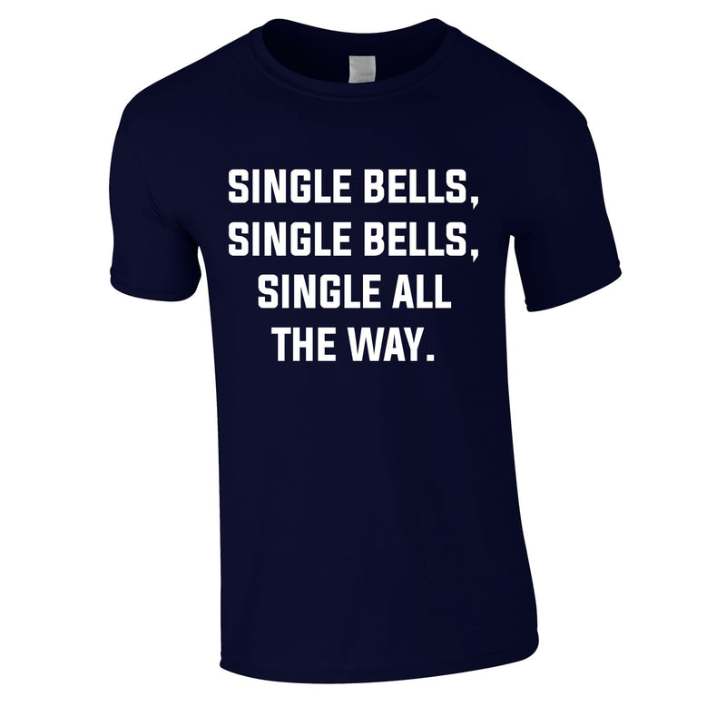 Single Bells Single Bells Single All The Way Men's Tee In Navy