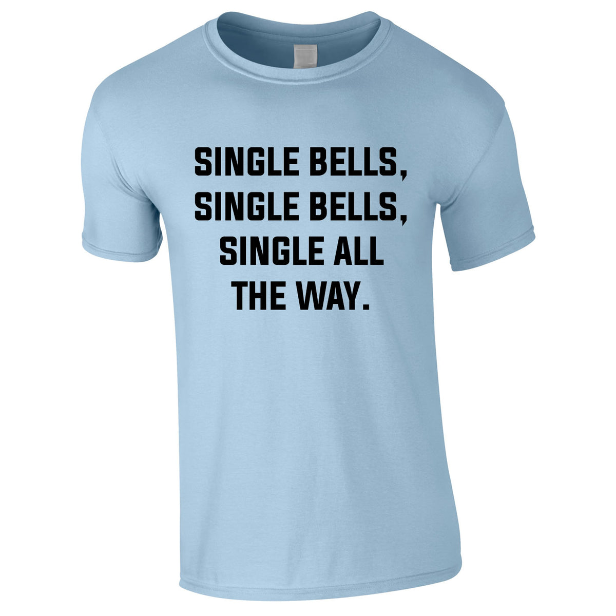 Single Bells Single Bells Single All The Way Men's Tee In Sky