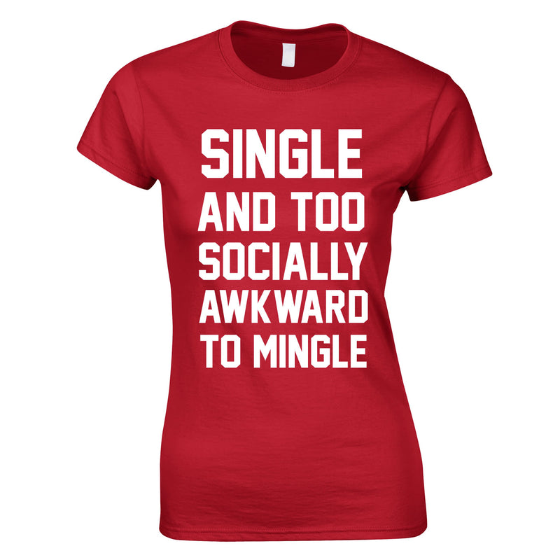 Single And Too Socially Awkward To Mingle Ladies Top In Red