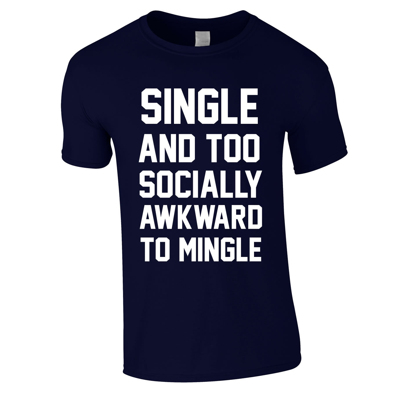 Single And Too Socially Awkward To Mingle Tee In Navy