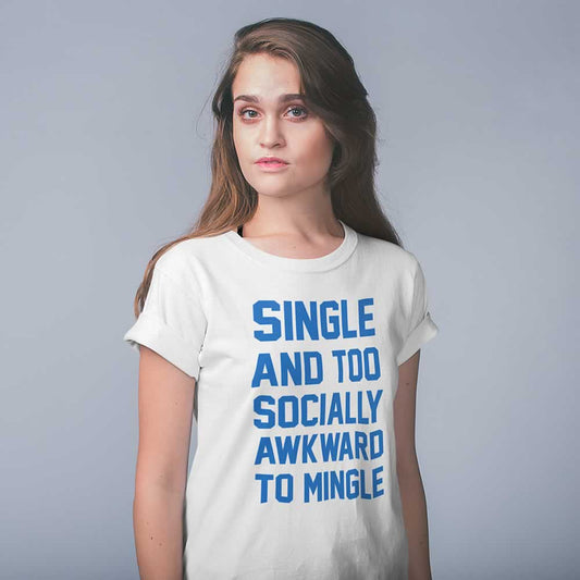 Single And Too Socially Awkward To Mingle Top