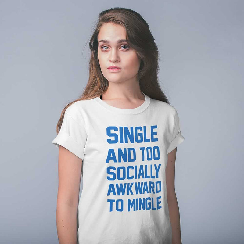 Single And Too Socially Awkward To Mingle Top