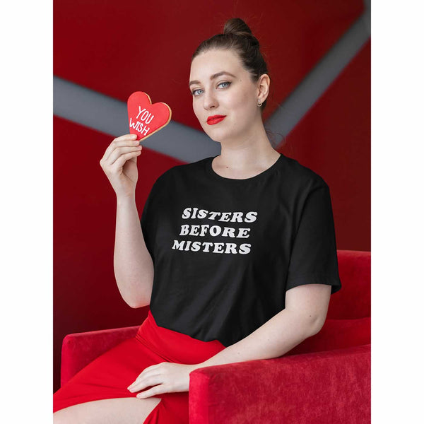 Sisters Before Misters T Shirt For Women