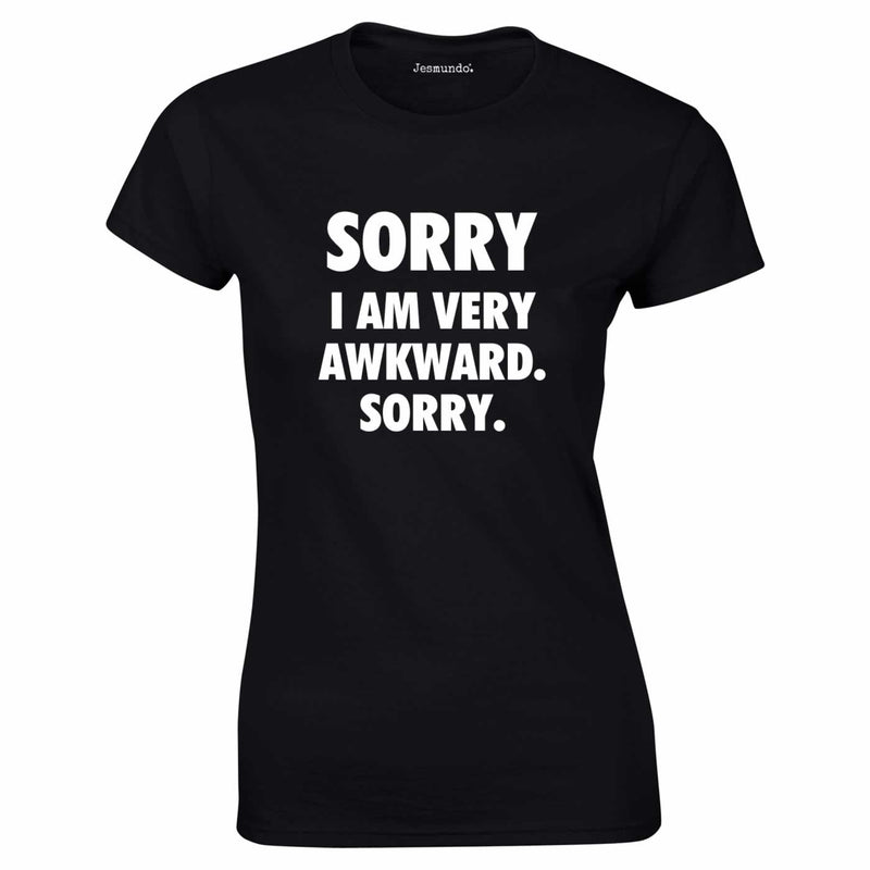 Sorry I'm Very Awkward Sorry SALE T Shirt