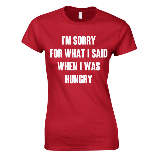 Sorry For What I Said When I Was Hungry Ladies Top In Red