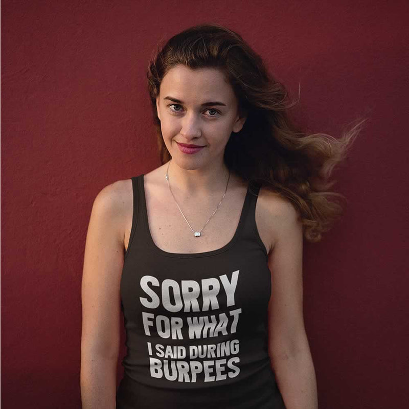 Sorry For What I Said During Burpees Vest For Women