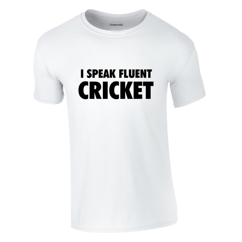 I Speak Fluent Cricket Tee In White