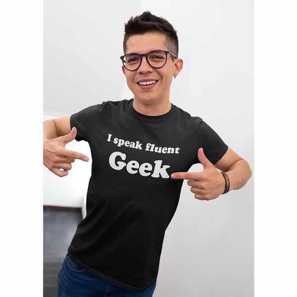 I Speak Fluent Geek Tee