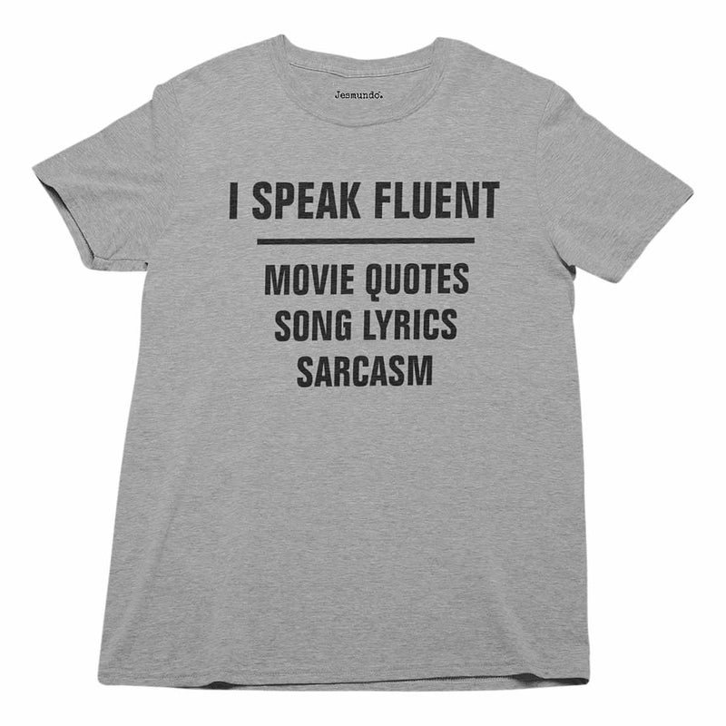 I Speak Fluent Movie Quotes Song Lyrics T-shirt