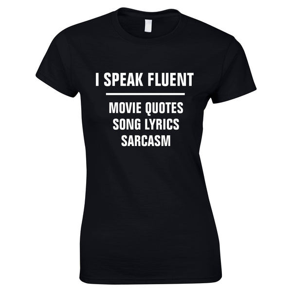 I Speak Fluent Movie Quotes, Song Lyrics & Sarcasm Ladies Top In Black