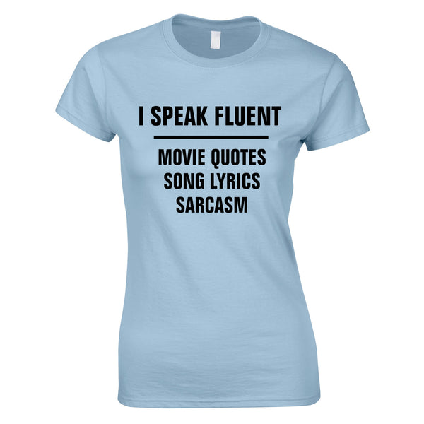 I Speak Fluent Movie Quotes, Song Lyrics & Sarcasm Ladies Top In Sky