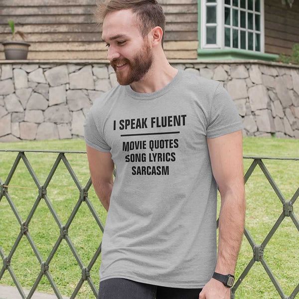 I Speak Fluent Movie Quotes Song Lyrics Tee