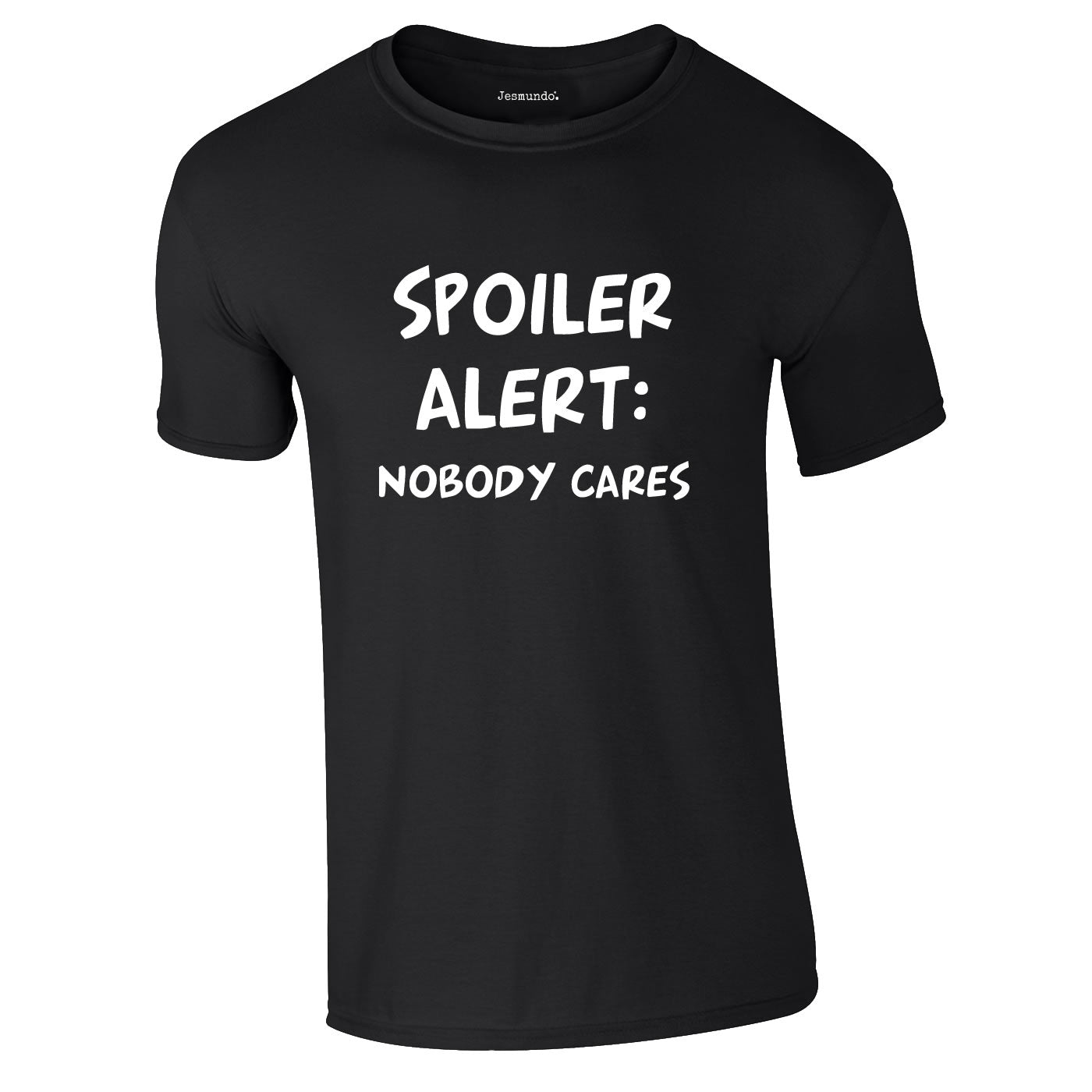 Spoiler Alert Nobody Cares Tee In Black