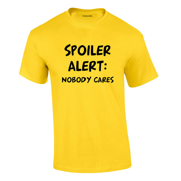 Spoiler Alert Nobody Cares Tee In Yellow
