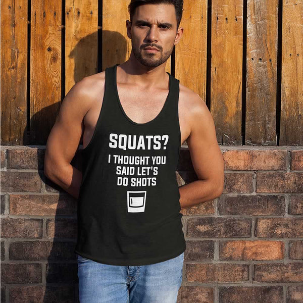 Squats I Thought You Said Let's Do Shots Vest For Men
