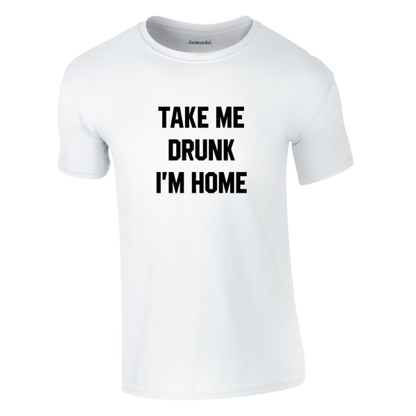 Take Me Drunk I'm Home Tee In White