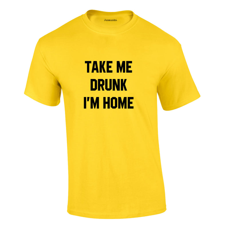 Take Me Drunk I'm Home Tee In Yellow