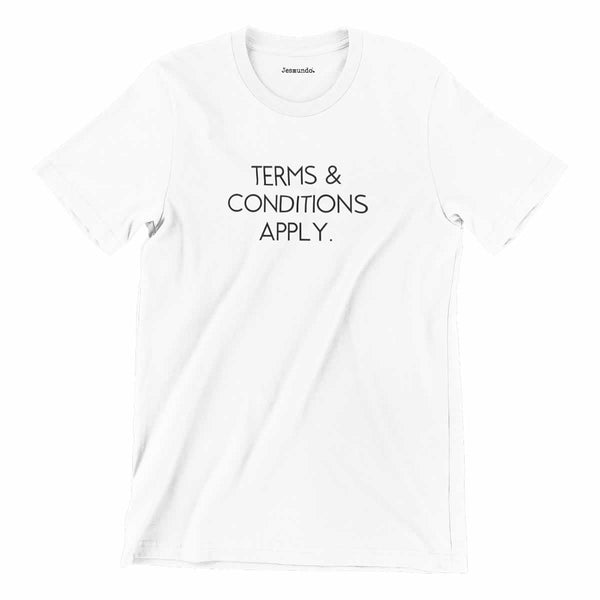 Terms And Conditions Apply Funny T-Shirt