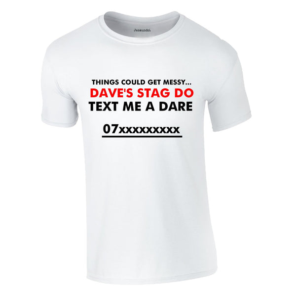Text the stag a dare T Shirt