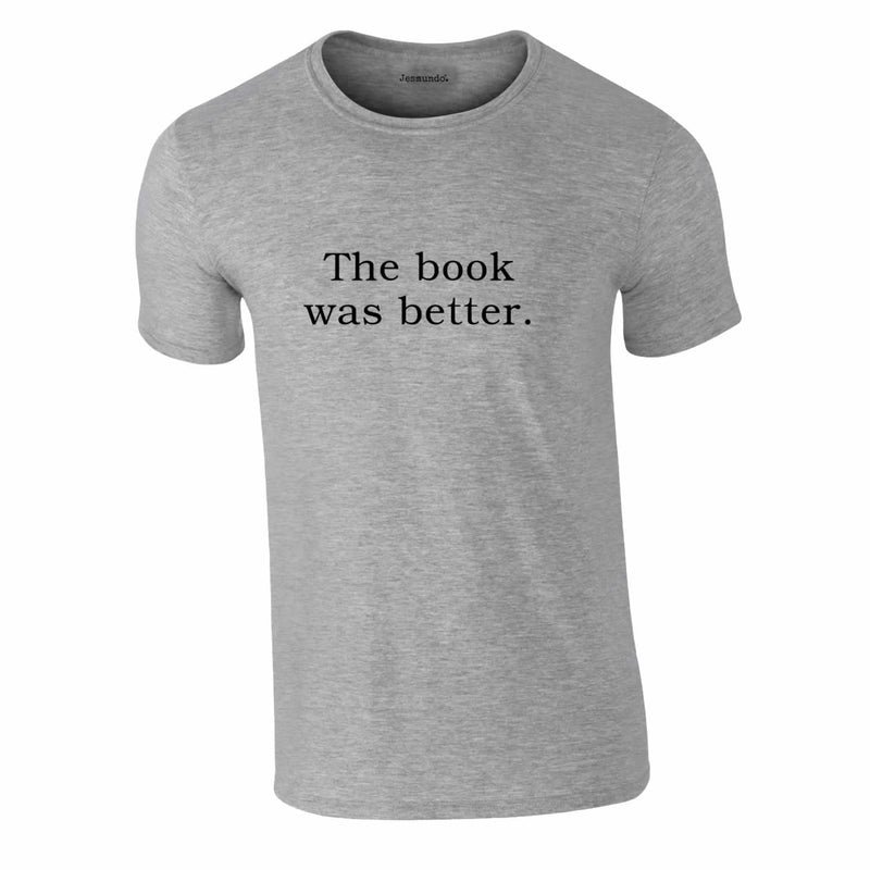 The Book Was Better Tee in grey