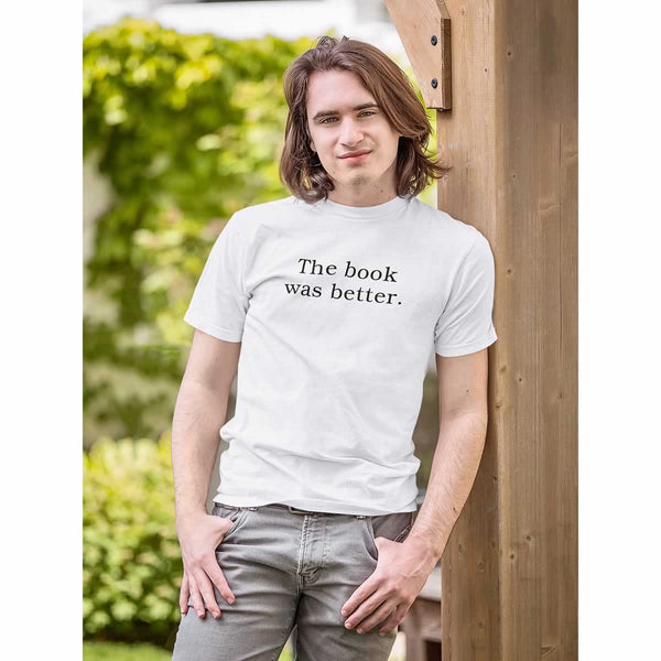The Book Was Better Funny Men's T-Shirt